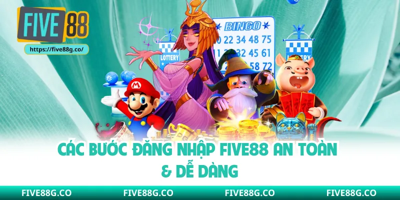 Các bước đăng nhập Five88 an toàn & dễ dàng