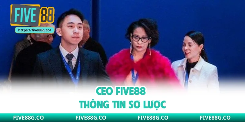CEO Five88 thông tin sơ lược