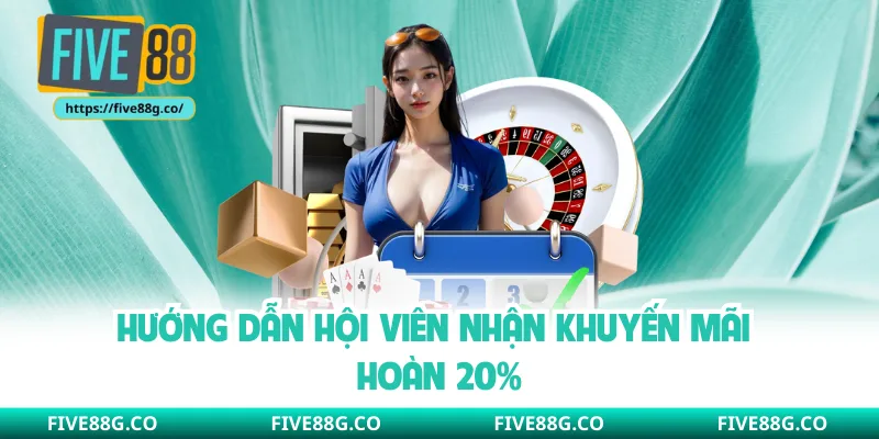 Hướng dẫn hội viên nhận khuyến mãi hoàn 20%