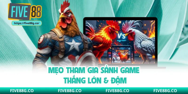 Mẹo tham gia sảnh game thắng lớn & đậm