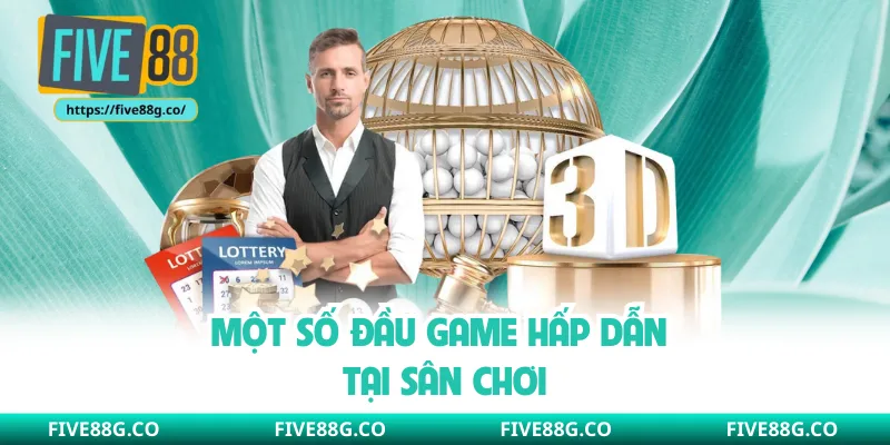 Một số đầu game hấp dẫn tại sân chơi