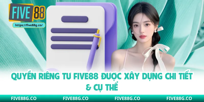 Quyền riêng tư Five88 được xây dựng chi tiết & cụ thể