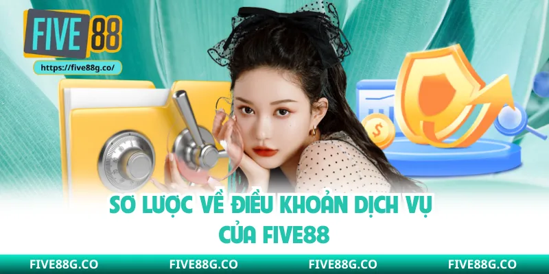 Sơ lược về điều khoản dịch vụ của Five88